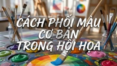 Tìm hiểu cách phối màu cơ bản trong hội họa