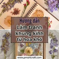 Làm tranh khung kính từ hoa ép khô (Pressed Flower Art)