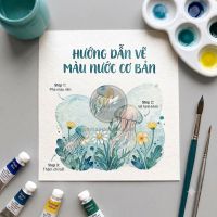 Hướng dẫn vẽ màu nước cơ bản cho người mới bắt đầu
